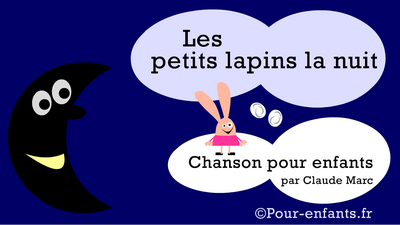 Chanson pour enfants Les petits lapins la nuit