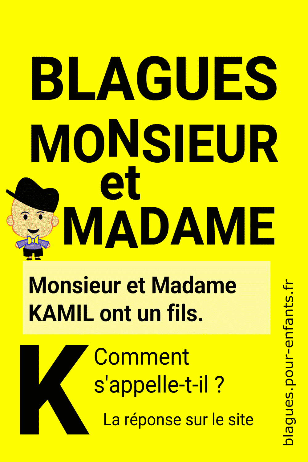 Blague Monsieur et Madame ont un fils  avec la lettre K pour enfants