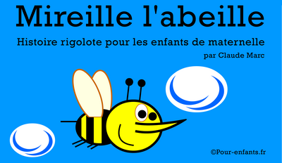 Comptine pour enfants. Mireille ma petite abeille